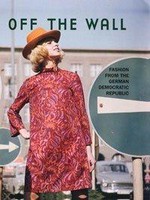 Off the wall: fashion from the German Democratic Republic