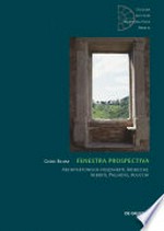 Fenestra prospectiva: Architektonisch inszenierte Ausblicke: Alberti, Palladio, Agucchi