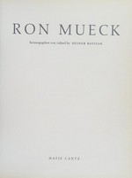 Ron Mueck ; [anläßlich der Ausstellung "Ron Mueck", Nationalgalerie im Hamburger Bahnhof, Museum für Gegenwart, Berlin, 10. September bis 2. November 2003]