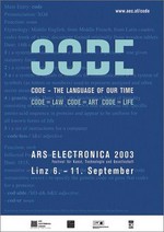 Code - The Language of Our Time: code=law, code=art, code=life ; [Ars Electronica 2003, Linz]