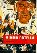 Mimmo Rotella [anläßlich der Retrospektive, die der Württembergische Kunstverein Stuttgart initiiert hat, 19. Februar - 13. April 1998; Kunstverein Braunschweig, 11. Juni - 26. Juli 1998]