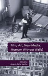 Film, art, new media: museum without walls?