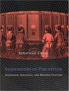 Suspensions of perception: attention, spectacle, and modern culture