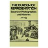 The burden of representation: essays on photographies and histories