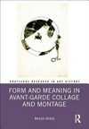 Form and meaning in avant-garde collage and montage