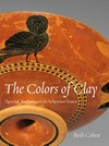 The colors of clay: special techniques in Athenian vases : [this catalog is published in conjunction with the Exhibition The Colors of Clay: Special Techniques in Athenian Vases, presented at the J.Paul Getty Museum at the Getty Villa, Malibu, June 8 - September 4, 2006]