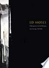 Ed Moses: a retrospective of the paintings and drawings, 1951 - 1996; [exhibition "Ed Moses: A retrospective of the paintings and drawings, 1951 - 1996" ... at The Museum of Contemporary Art, Los Angeles, April 21, 1996 - August 11 , 1996]