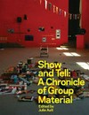 Show and tell: a chronicle of Group Material