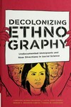 Decolonizing Ethnography: Undocumented Immigrants and New Directions in Social Science