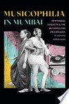 Musicophilia in Mumbai: performing subjects & the metropolitan unconscious