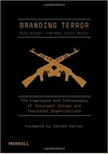 Branding terror: the logotypes and iconography of insurgent groups and terrorist organizations