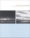 Reinventing the West: the photography of Ansel Adams and Robert Adams; [January 2 - March 25, 2001]