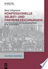 Konfessionelle Selbst- und Fremdbezeichnungen: zur Terminologie der Religionsparteien im 16. Jahrhundert