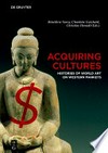 Acquiring Cultures: Histories of World Art on Western Markets