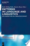 Patterns in language and linguistics: new perspectives on a ubiquitous concept