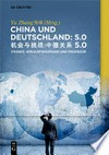 China und Deutschland: 5.0: Chance, Herausforderung und Prognose