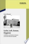 Licht, Luft, Sonne, Hygiene: Architektur und Moderne in Bayern zur Zeit der Weimarer Republik