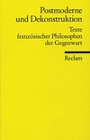 Postmoderne und Dekonstruktion: Texte französischer Philosophen der Gegenwart