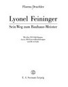Lyonel Feininger: sein Weg zum Bauhaus-Meister