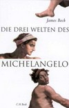 Die drei Welten des Michelangelo