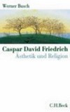 Caspar David Friedrich: Ästhetik und Religion