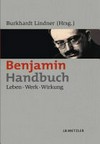 Benjamin-Handbuch: Leben - Werk - Wirkung