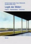Logik der Bilder: Präsenz - Repräsentation - Erkenntnis ; [Gottfried Boehm zum 60. Geburtstag] ; [Kolloquium "Die Gegenwart des Bildes" ... am 25. und 26. Oktober 2002 ... in Riehen bei Basel]