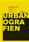 Urbanografien: Stadtforschung in Kunst, Architektur und Theorie ; [Tagung "Wege in die Stadt: Urbane Transformationsprozesse und ihre Narrative" 2006 ... Bremen]