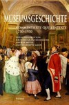 Museumsgeschichte: kommentierte Quellentexte ; 1750 - 1950