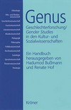 Genus: Geschlechterforschung - Gender studies in den Kultur- und Sozialwissenschaften ; ein Handbuch