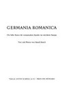 Germania Romanica: die hohe Kunst der romanischen Epoche im mittleren Europa