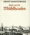 Das alte Mühlhausen: Kunstgeschichte einer mittelalterlichen Stadt