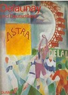 Delaunay und Deutschland [Katalog zur Ausstellung der Bayerischen Staatsgemäldesammlungen, Staatsgalerie Moderner Kunst München, im Haus der Kunst, München, vom 4. Oktober 1985 - 6. Januar 1986]
