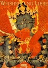 Weisheit und Liebe: 1000 Jahre Kunst des tibetischen Buddhismus