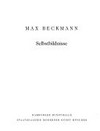 Max Beckmann: Selbstbildnisse ; [Katalog zur Ausstellung "Max Beckmann, Selbstbildnisse" vom 19. März bis zum 23. Mai 1993 in der Hamburger Kunsthalle und vom 9. Juni bis zum 25. Juli 1993 in der Staatsgalerie Moderner Kunst, München]