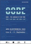 Code - The Language of Our Time: code=law, code=art, code=life ; [Ars Electronica 2003, Linz]