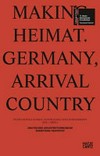 Making Heimat: Germany, arrival country ; 15. Mostra Internazionale di Architettura la Biennale di Venezia