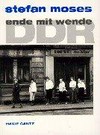 DDR - Ende mit Wende: 200 Photographien 1989 - 1990
