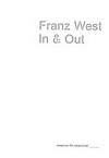Franz West - In & Out [Ausstellung Franz West In & Out, Museum für Neue Kunst, ZKM Karlsruhe, 3. 12. 2000 - 25. 2. 2001, Museo Nacional Centro de Arte Reina Sofia, 19. 4. 2001 - 24. 6. 2001]