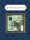 Joseph Cornell [publ. on the occasion of the exhibition Joseph Cornell, November 17, 1980 - January 20, 1981, the Museum of Modern Art, New York]