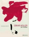 Oskar Koller: der Graphiker; das späte Werk 1996 - 2003
