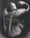 Edward Weston: 1886 - 1958