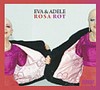 Eva & Adele: Rosa, Rot ; [anlässlich der Ausstellungen "Eva & Adele Rosa", Museum der Moderne Rupertinum, Salzburg, 16. März - 8. Juni 2008 ; "Eva & Adele Rot", Lentos Kunstmuseum, Linz, 15. März - 1. Juni 2008]