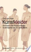 Kunstkleider: Die Präsenz des Körpers in textilen Kunst-Objekten des 20. Jahrhunderts