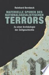 Materielle Spuren des nationalsozialistischen Terrors: zu einer Archäologie der Zeitgeschichte