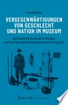 Vergegenwärtigungen von Geschlecht und Nation im Museum: das Deutsche Historische Museum und das Dänische Nationalmuseum im Vergleich