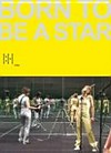 Born to be a star [Publikation im Rahmen des Projekts Born to be a Star und im Zusammenhang der Ausstellungen Born to be a Star (15. Juni bis 20. August 2004) und The Sound of Your Eyes (16. März bis 9. April 2006)]