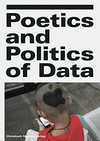Poetics and Politics of Data: Ambivalenz des Lebens in der Datengesellschaft