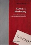 Kunst und Marketing: Vermarktungsstrategien in der zeitgenössischen Kunst