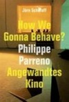 How we gonna behave? Philippe Parreno, angewandtes Kino